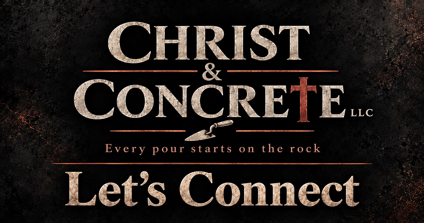 Christ & Concrete LLC — Let’s Connect
